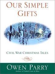 Cover of: Our simple gifts: Civil War Christmas tales