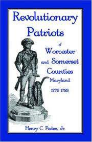 Revolutionary patriots of Worcester & Somerset counties, Maryland, 1775-1783 by Henry C. Peden