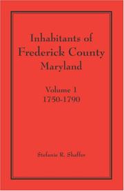 Cover of: Inhabitants of Frederick County, Maryland (Vol.1: 1750-1790) | Stefanie R. Shaffer