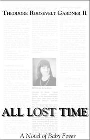 Cover of: All Lost Time: A Novel of Baby Fever