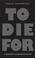 Cover of: To die for