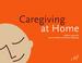 Cover of: Caregiving at Home