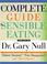 Cover of: The complete guide to sensible eating