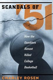 Cover of: Scandals of '51: how the gamblers almost killed college basketball