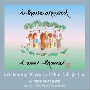 Cover of: I Have Arrived, I Am Home: Celebrating 20 Years of Plum Village Life