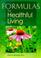 Cover of: Formulas for healthful living