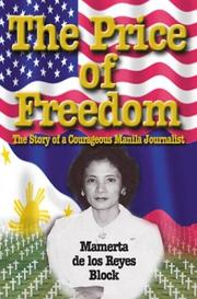 Cover of: The price of freedom: the story of a courageous Manila journalist