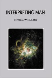 Cover of: Interpreting man by Dennis M. Weiss, editor.