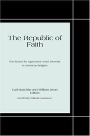 Cover of: The republic of faith: the search for agreement amid diversity in American religion