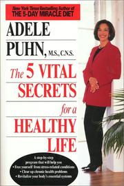 Cover of: The 5 vital secrets for a healthy life by Adele Puhn