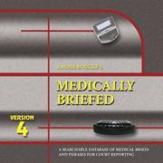 Cover of: Medically Briefed: A Searchable Database of Medical Briefs And Phrases for Court Reporting by Laurie Boucke