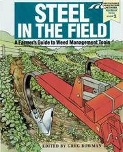 Cover of: Steel in the Field: A Farmer's Guide to Weed-Management Tools (Sustainable Agriculture Network Handbook Series, 2)