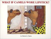 Cover of: What if camels wore lipstick? by Michele K. Mudra