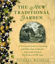 Cover of: The new traditional garden: a practical guide to creating and restoring authentic American gardens for homes of all ages