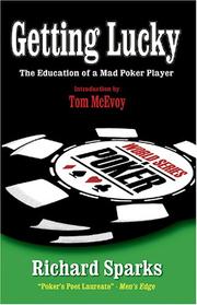 Cover of: Getting Lucky: The Education of a Mad Poker Player