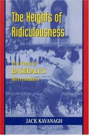 Cover of: The heights of ridiculousness: the feats of baseball's merrymakers