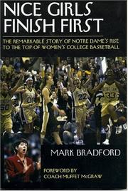 Cover of: Nice girls finish first: the remarkable story of Notre Dame's rise to the top of women's college basketball