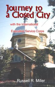 Journey to a closed city with the International Executive Service Corps by Miller, Russell R.