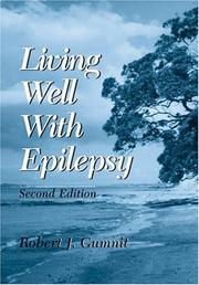 Cover of: Living well with epilepsy by Robert J. Gumnit