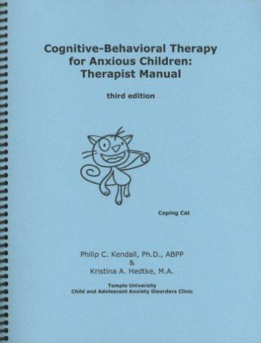 Cognitive-Behavioral Therapy for Anxious Children by Philip C. Kendall, Kristina A. Hedtke