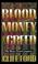 Cover of: Blood, Money, & Greed