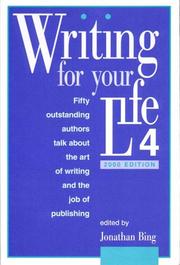 Cover of: Writing for Your Life #4: Today's Outstanding Authors Talk About the Art of Writing and the Job of Publishing