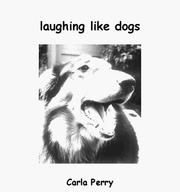 Cover of: Laughing like dogs by Carla Perry