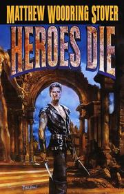 Cover of: Heroes die by Matthew Woodring Stover