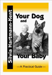 Cover of: Your Dog and Your Baby: A Practical Guide