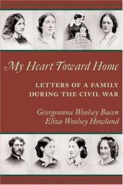 Cover of: My heart toward home: letters of a family during the Civil War