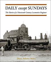 Cover of: Daily Except Sundays: The Diaries of a Nineteenth Century Locomotive Engineer