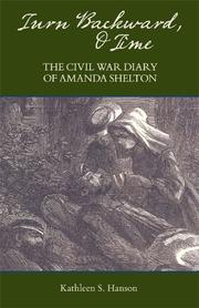 Cover of: Turn backward, O time: the Civil War diary of Amanda Shelton