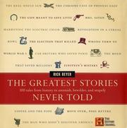 Cover of: The greatest stories never told by Rick Beyer