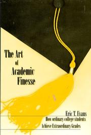 Cover of: The Art of Academic Finesse: How Ordinary Students Achieve Extraordinary Grades