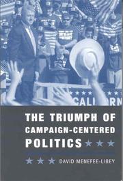 Cover of: The Triumph of Campaign-Centered Politics | David Menefee-Libey