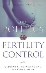 Cover of: The Politics of Fertility Control by Deborah R. McFarlane, Kenneth J. Meier, Deborah R. McFarlane, Kenneth J. Meier