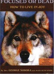 Cover of: Focused Or Dead: How to Live in Joy
