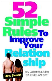 Cover of: 52 Simple Rules to Improve Your Relationship: Tips, Suggestions & Advice from Couples Who Have