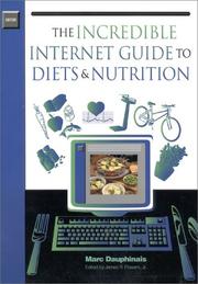 Cover of: The incredible internet guide to diets & nutrition by Marc Dauphinais