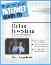 Cover of: The Incredible Internet Guide to Online Investing & Money Management (Incredible Internet Guide Series) by Marc Dauphinais, Marc Dauphinals