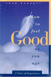 Cover of: How to Feel Good As You Age: A Voice of Experience