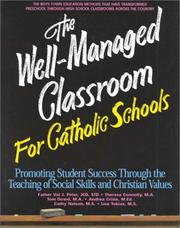 Cover of: The well-managed classroom for Catholic schools: promoting student success through the teaching of social skills and Christian values