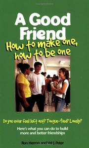 Cover of: A good friend: how to make one, how to be one