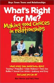 Cover of: What's right for me?: making good choices in relationships