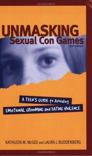 Cover of: Unmasking sexual con games: a teen's guide to avoiding emotional grooming and dating violence