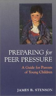 Cover of: Preparing for Peer Pressure by James B. Stenson