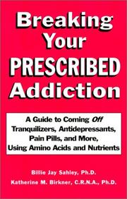 Cover of: Breaking your prescribed addiction habit: with amino acids and nutrient therapy