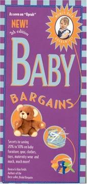 Cover of: Baby Bargains: Secrets to Saving 20% to 50% on baby furinture, gear, clothes, toys, maternity wear and much more! (Baby Bargains)