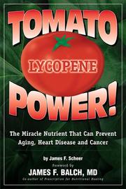 Cover of: Tomato Power: Lycopene : The Miracle Nutrient That Can Prevent Aging, Heart Disease and Cancer