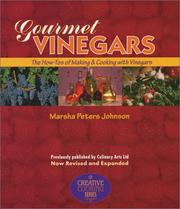 Cover of: Gourmet Vinegars: The How-To's of Making and Cooking with Vinegars (Creative Cooking (Sibyl Publications))